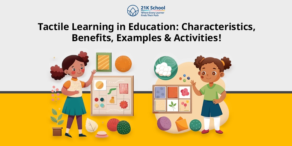 Tactile Learning in Education: Characteristics, Benefits, Examples & Activities!