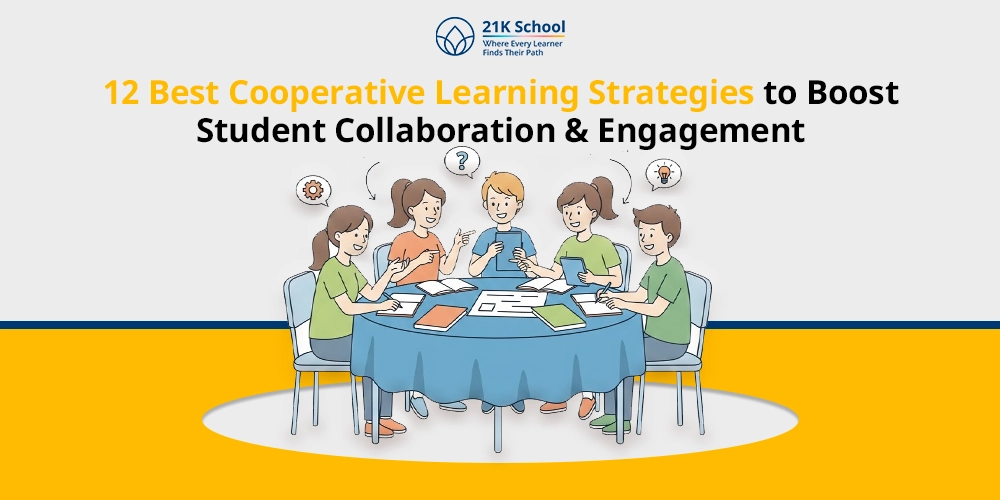 12 Best Cooperative Learning Strategies to Boost Student Collaboration & Engagement