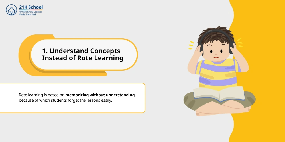Understand Concepts Instead of Rote Learning