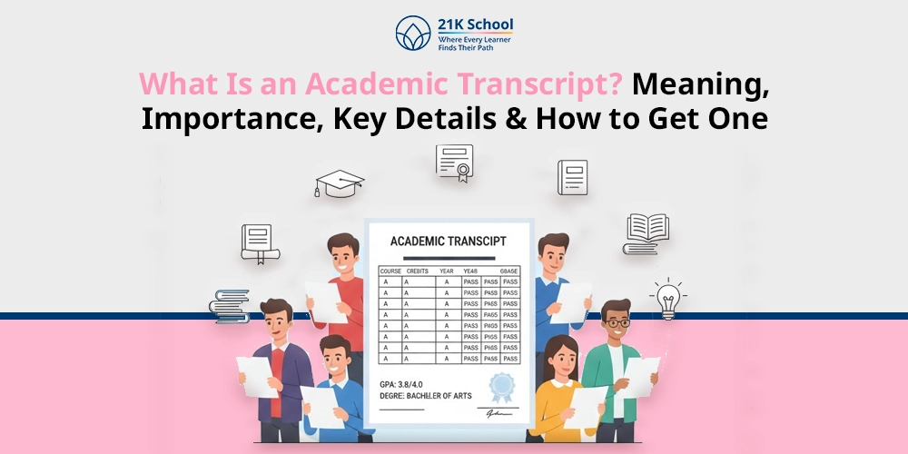 What Is an Academic Transcript? Meaning, Importance, Key Details & How to Get One