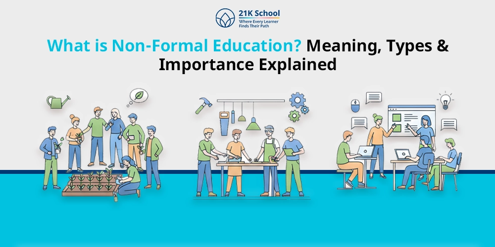 What is Non-Formal Education? Meaning, Types & Importance Explained
