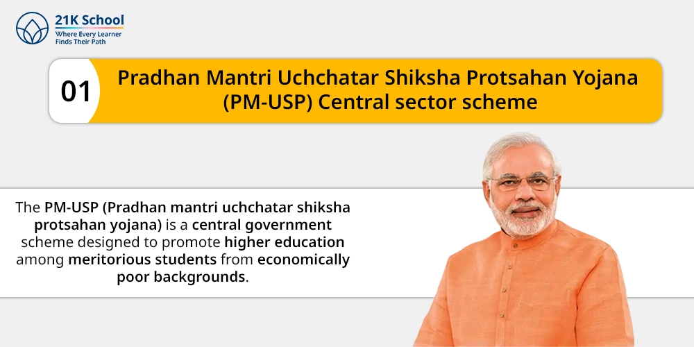 1. Pradhan mantri uchchatar shiksha protsahan yojana (PM-USP) Central sector scheme