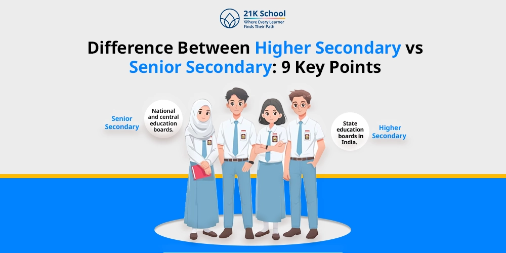 Top 9 Differences Between Higher Secondary vs Senior Secondary
