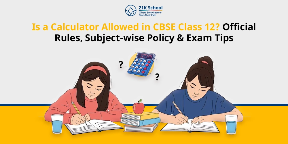Is a Calculator Allowed in CBSE Class 12? Official Rules, Subject-wise Policy & Exam Tips