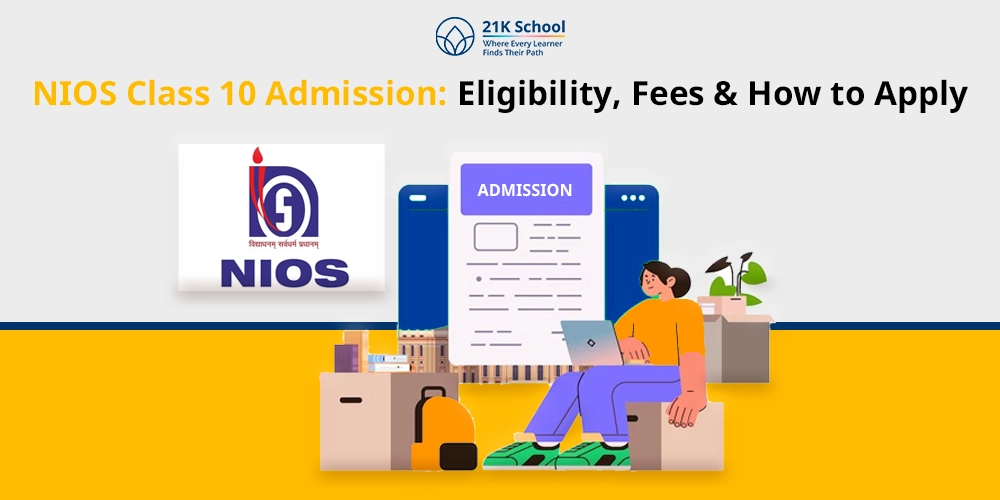 NIOS Class 10 Admission: Eligibility, Fees & How to Apply