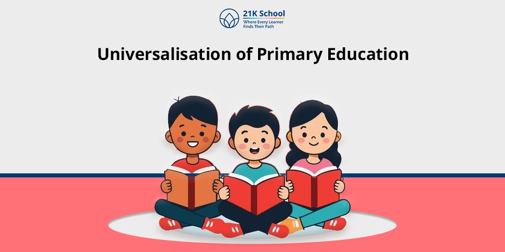 Universalisation of Primary Education: A Complete Guide