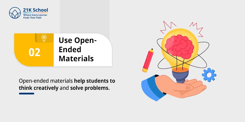 Use Open-Ended Materials
