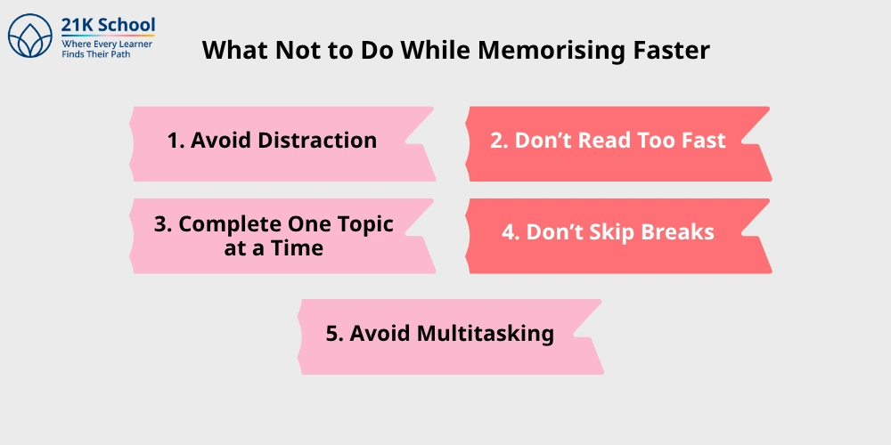 What Not to Do While Memorising Faster