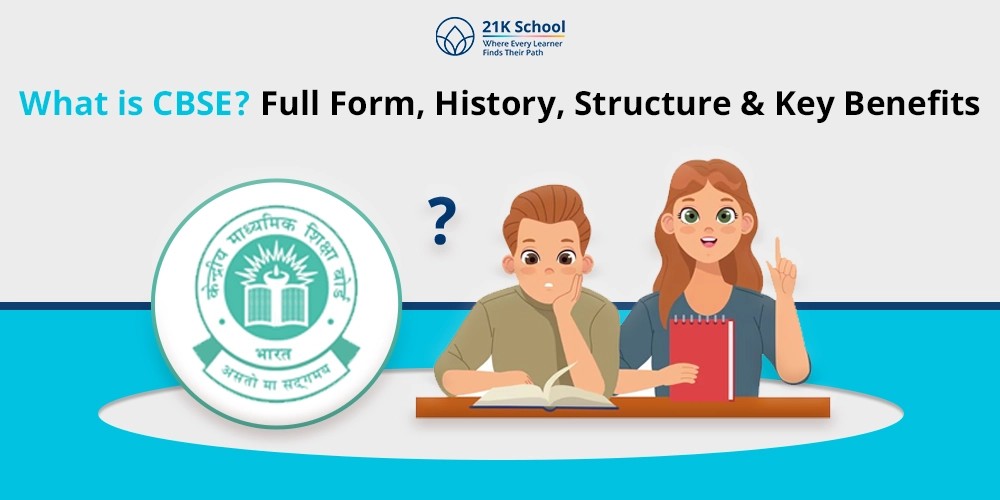 What is CBSE? Full Form, History, Structure & Key Benefits