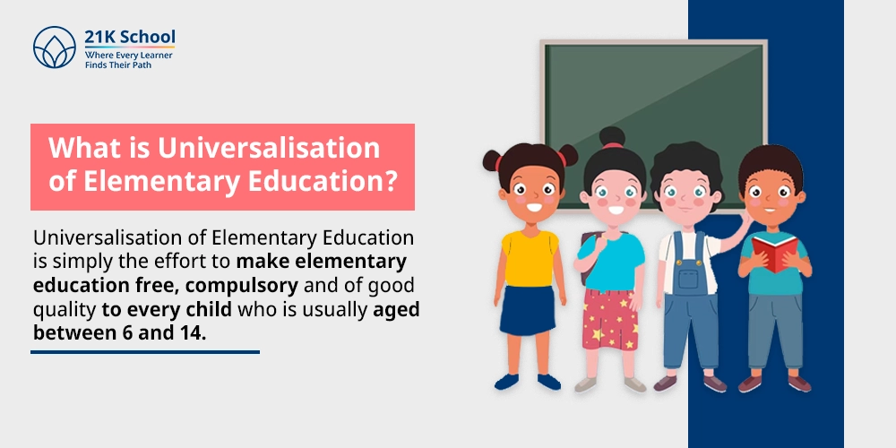 What is Universalisation of Elementary Education?