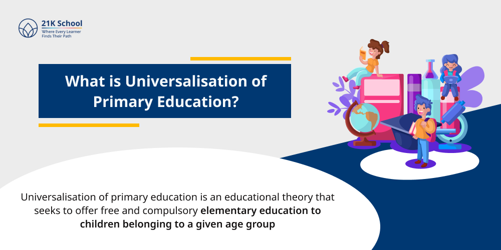 What is Universalisation of Primary Education?
