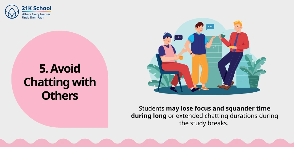 5. Avoid Chatting with Others