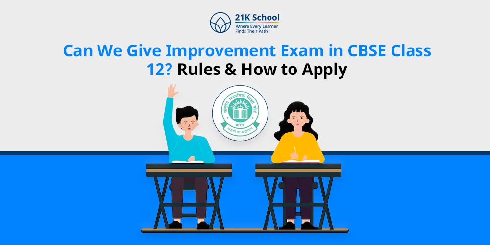 Can We Give an Improvement Exam in CBSE Class 12: Rules & How to Apply