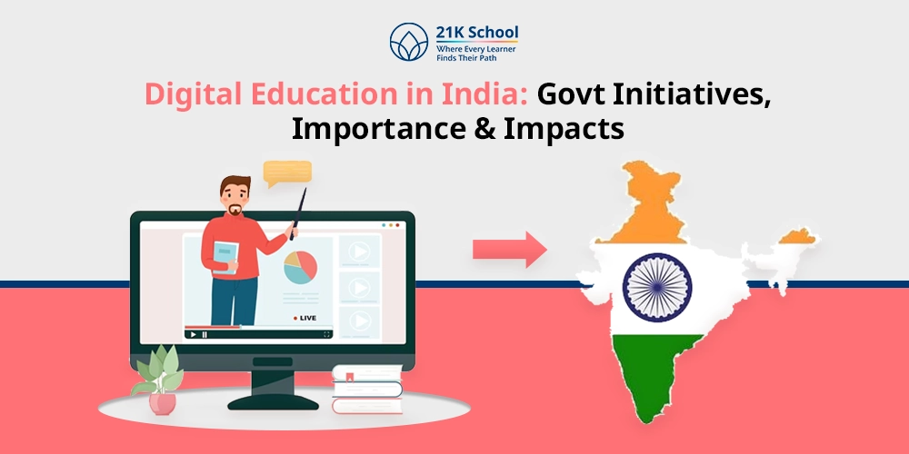 Digital Education in India: Govt Initiatives, Importance & Impacts