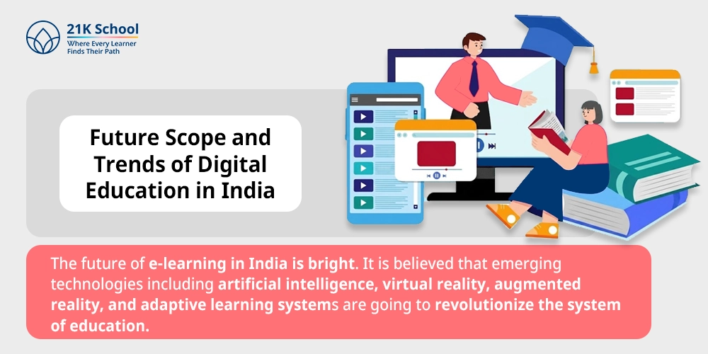 Future Scope and Trends of Digital Education in India