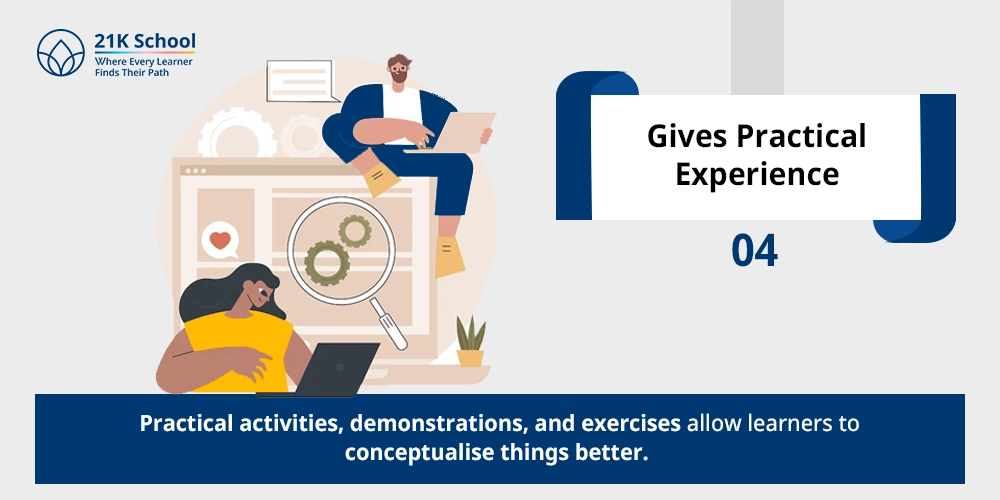 Gives Practical Experience