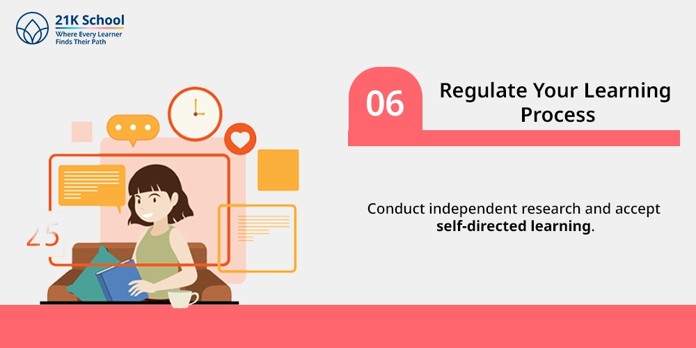 6. Regulate Your Learning Process