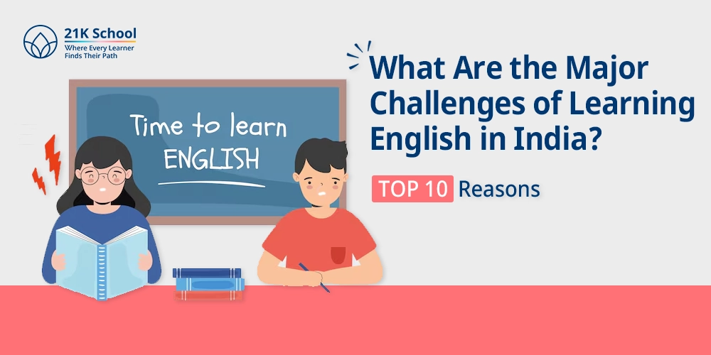 What Are the Major Challenges of Learning English in India? Top 9 Reasons
