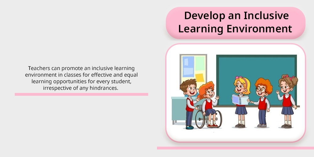 Develop an Inclusive Learning Environment
