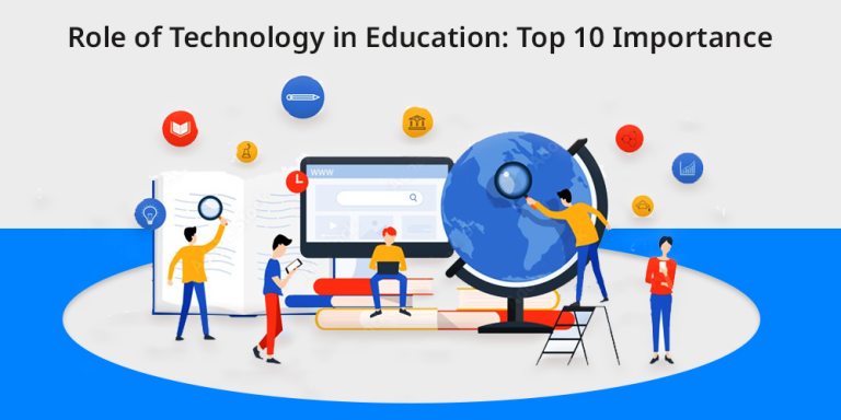 Role of Technology in Education: Top 10 Importance