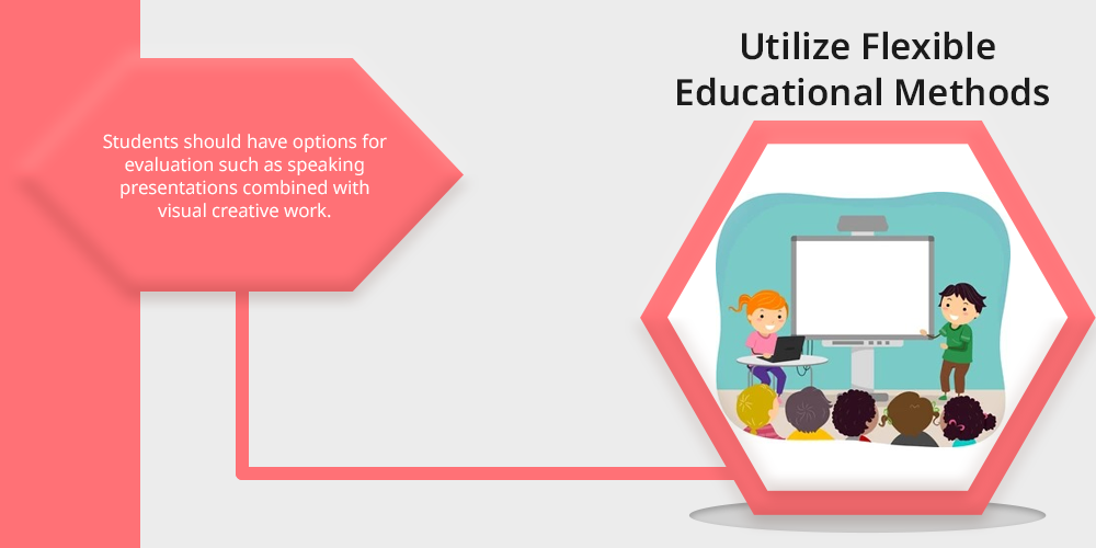Utilize Flexible Educational Methods