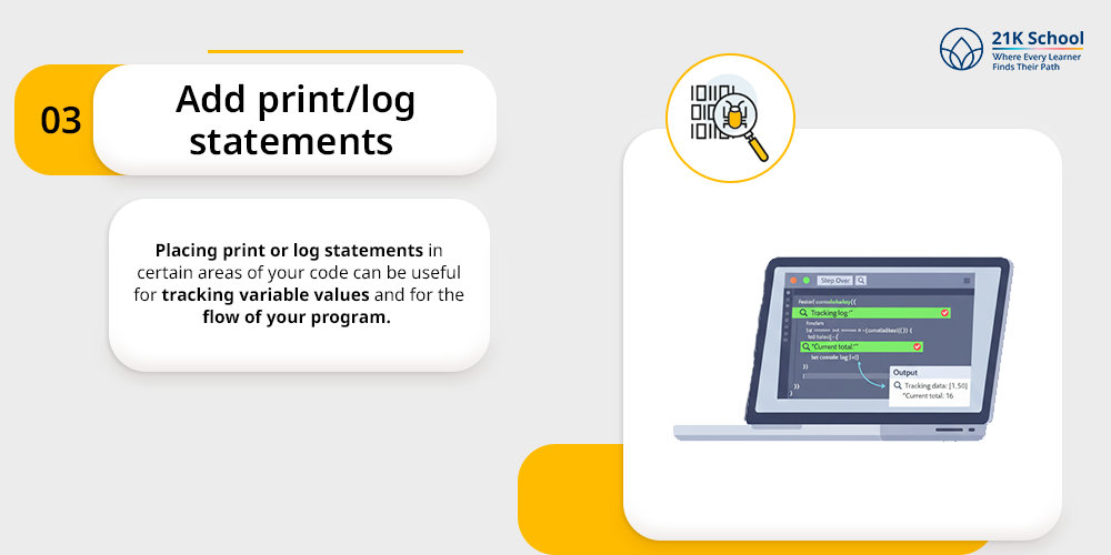 Add print/log statements