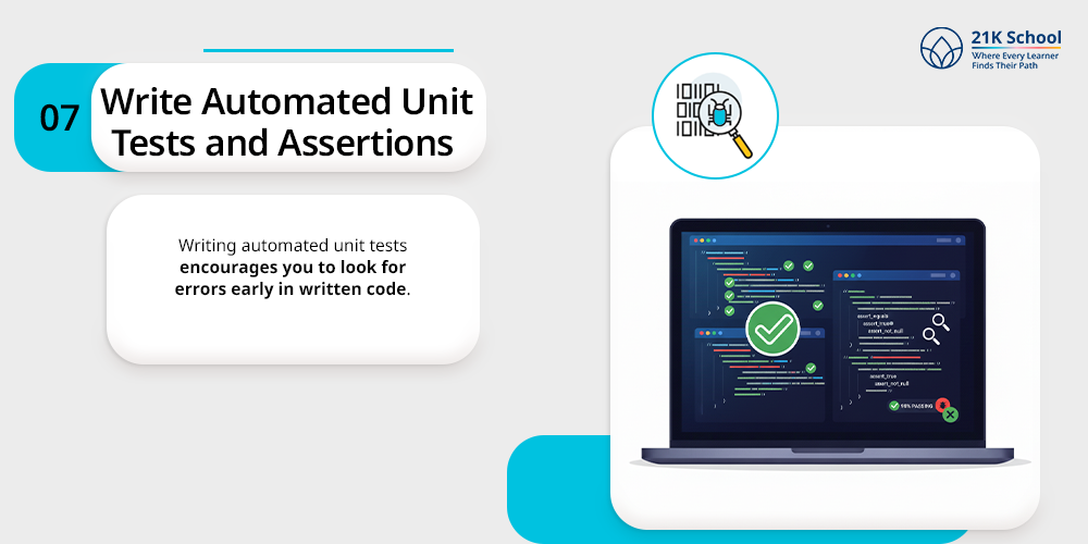 Write automated unit tests and assertions