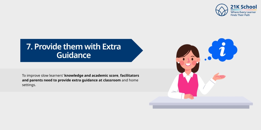 Provide them with Extra Guidance