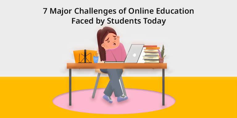 7 Major Challenges of Online Education Faced by Students Today