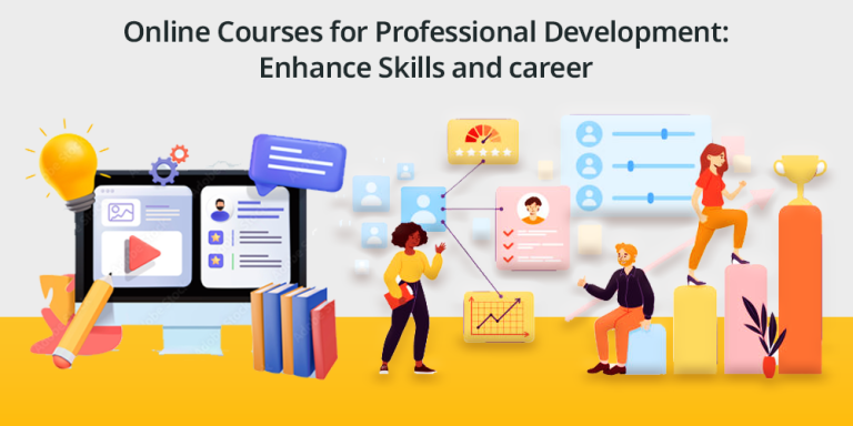 Online Courses for Professional Development: Enhance Your Skills & Career