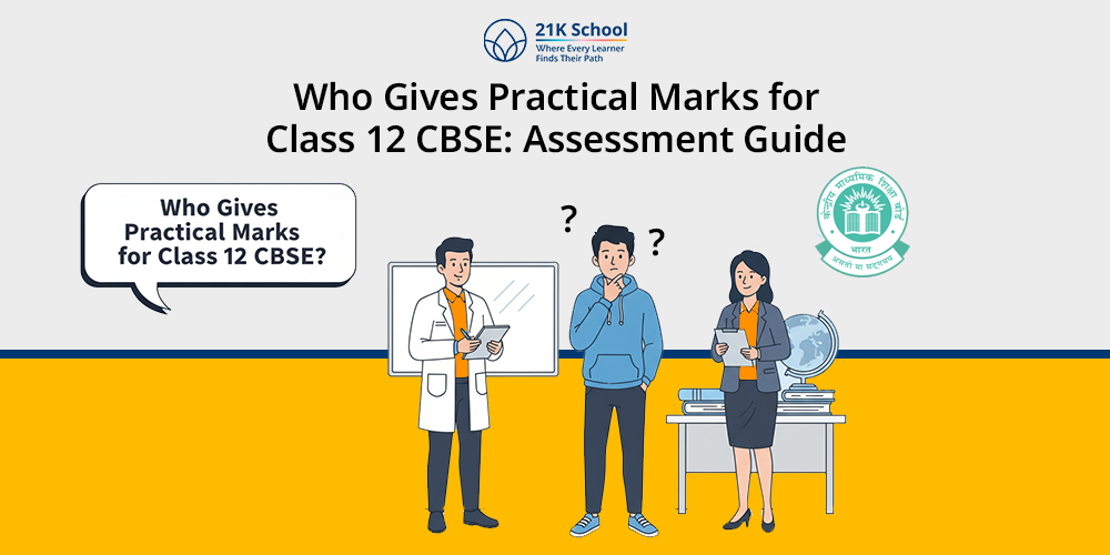Who Gives Practical Marks for Class 12 CBSE