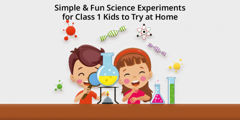 Simple & Fun Science Experiments for Class 1 Kids to Try at Home