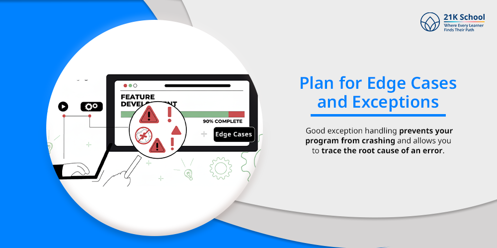 Plan for edge cases and exceptions