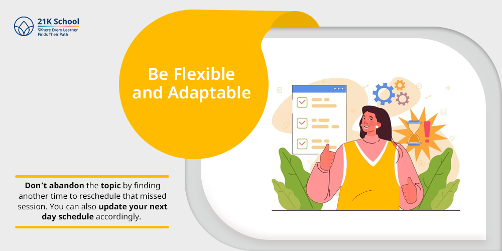 Be Flexible and Adaptable