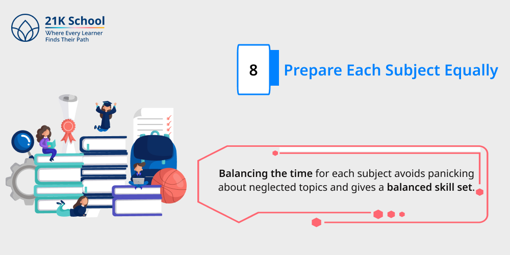8. Prepare Each Subject Equally
