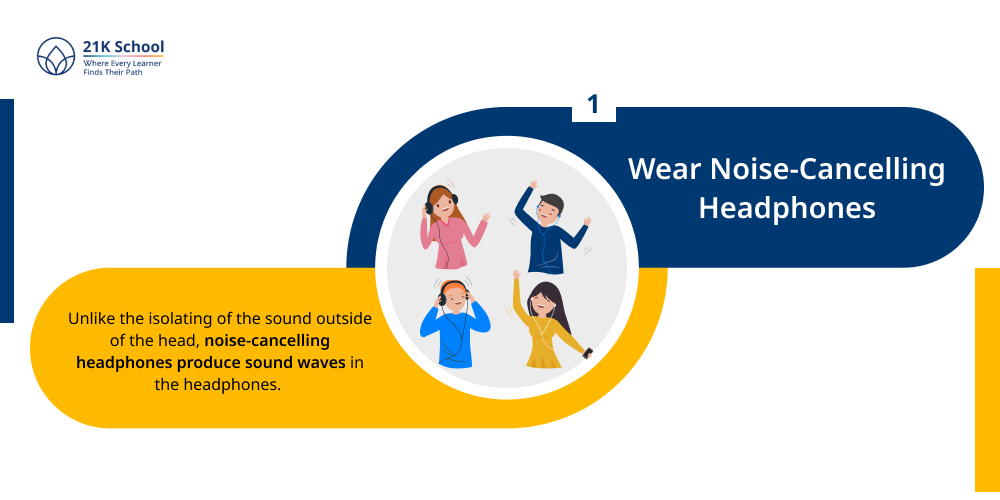 Wear Noise-Cancelling Headphones