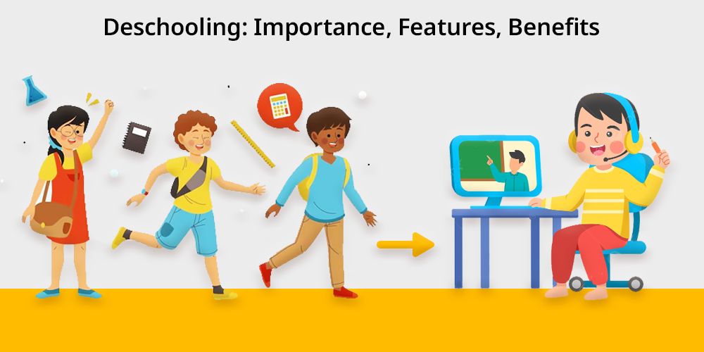 Deschooling: Importance, Features, Benefits
