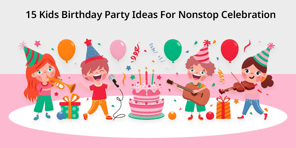 Kids Birthday Party Ideas