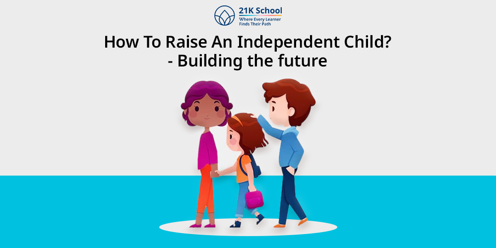 How To Raise An Independent Child