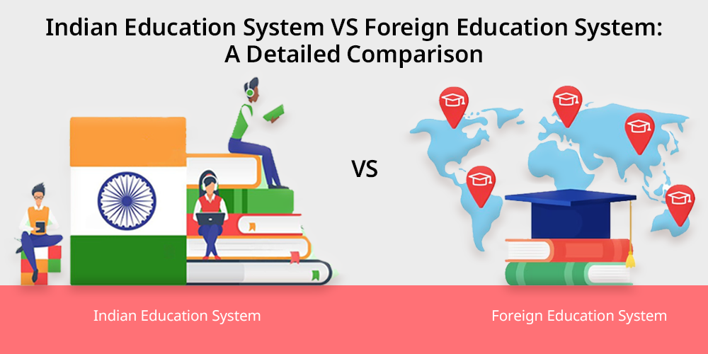 Indian-Education-System-VS-Foreign-Education-System-A-Detailed-Comparison