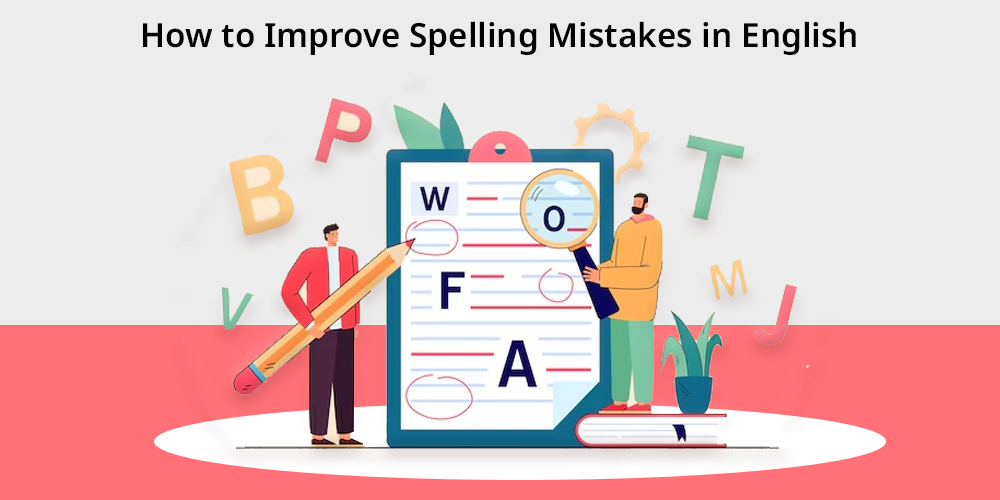 How to Improve Spelling Mistakes in English